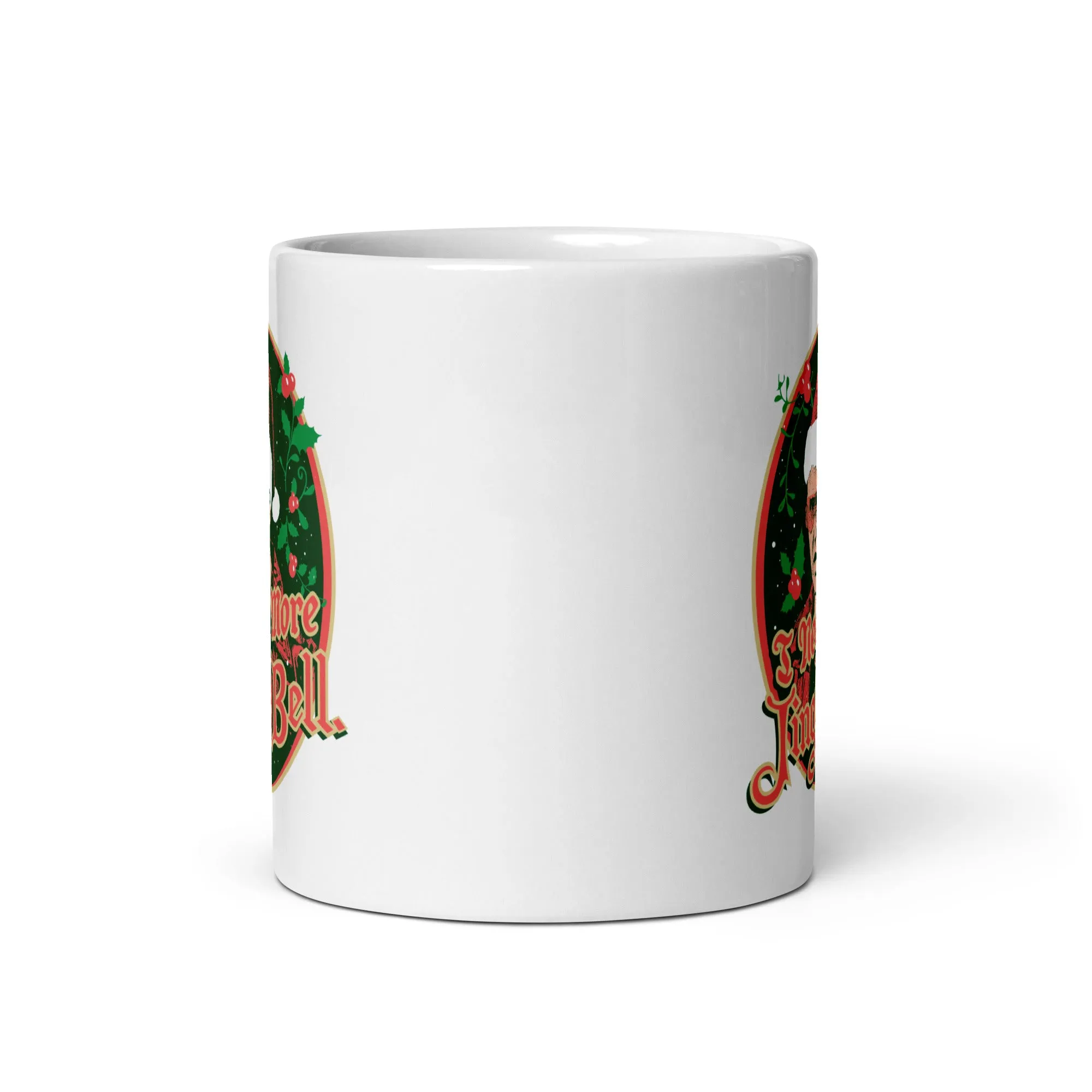 I Need More Jingle Bell - 11oz Coffee Mug